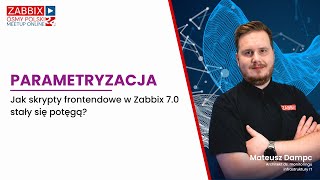 VIII POLSKI MEETUP ZABBIX Nowości w wersji 70 i skrypty frontendowe  ZABBIX TUTORIAL [upl. by Htiekal]