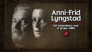 ANNIFRID LYNGSTAD del Lebensborn nazi al grupo ABBA [upl. by Eng]