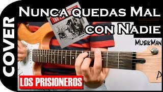 NUNCA QUEDAS MAL CON NADIE 👊  Los Prisioneros  GUITARRA  MusikMan N°023 [upl. by Adniuqal]