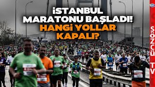 İstanbul Maratonu Başladı İşte Kapalı Yollar ve Yarışın Güzergahı [upl. by Nelli487]