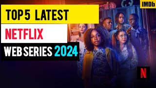 Top 5 Latest Netflix series in 2024 [upl. by Thaine]