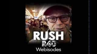 Rush  R40 Tour Webisode  Bruce Frenchie French [upl. by Weirick]