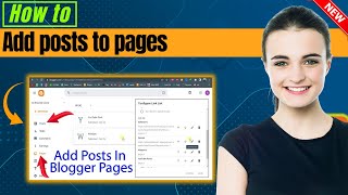 How to add posts to pages in blogger 2024  Full Guide [upl. by Ettennaj]