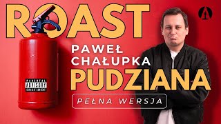 Roast Pudziana  Paweł Chałupka Pełna Wersja [upl. by Monique]