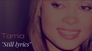 Tamia  Still Lyrics realtamiaworld [upl. by Moonier]