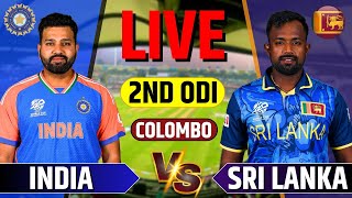 LIVE  India vs Sri Lanka 2nd ODI Live SL vs IND Live Match Today  IND vs SL 2nd ODI Live Score [upl. by Hayifas]