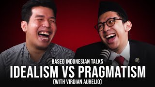 Idealism VS Pragmatism with Virdian Aurellio  Based Indonesian Talks [upl. by Cullan]