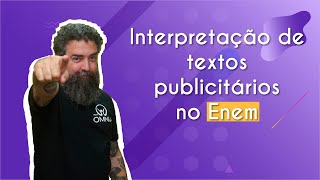 Interpretação de textos publicitários no Enem  Brasil Escola [upl. by Enoved]