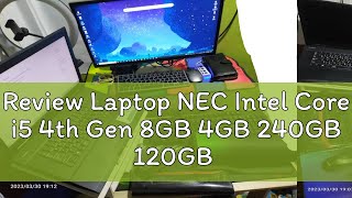 Review Laptop NEC Intel Core i5 4th Gen 8GB 4GB 240GB 120GB SSD 320GB HDD FREE BAGPOUCHWEBCAMMOU [upl. by Ynaffital]