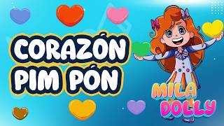 Mila Dolly  Corazón PIM PÓN 💙💜🩵💛❤️  Canciones infantiles con dibujos animados [upl. by Aiam17]