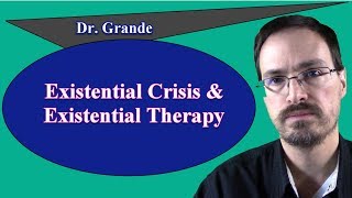 What are Existential Therapy and the Existential Crisis [upl. by Griffis349]