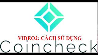 COINCHECK2CĂN BẢN HƯỚNG DẪN CÁCH SỬ DỤNG COINCHECK [upl. by Aloiv]