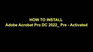 Adobe Acrobat Pro DC 2022 Pre  Activated Install [upl. by Morganica]