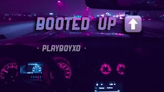 Booted up  PlayboyXO slowed  reverb  bass booted [upl. by Hanimay]