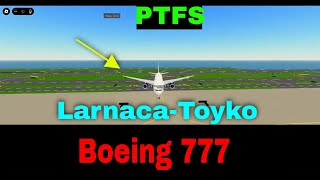 PTFS  Larnaca  Toyko Boeing 777 [upl. by Ardnuhsal]