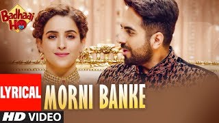 Morni Banke Lyrical  Badhaai Ho Guru Randhawa Tanishk Bagchi  Neha Kakkar  Ayushmann K Sanya M [upl. by Innavoeg621]