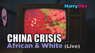 China Crisis  African And White Live V2 Karaoke with Lyrics [upl. by Elatnahs]