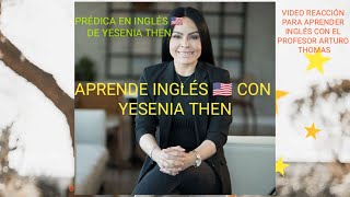 Aprende INGLES con la Pastora YESENIA THEN  Domina PRONUNCIACION Escuchar la Pastora Hablar Ingles [upl. by Ecyob]