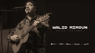 Orino Thramwaj  Walid Mimoun Official Audio [upl. by Jovita861]