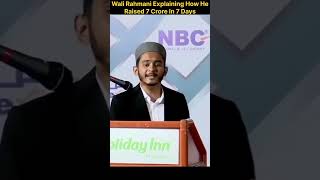 Wali Rahmani Explains How He Could Raise 7 Crore In 7 Days [upl. by Gadmann]