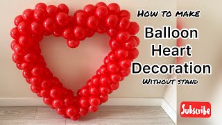 How to make balloon heart decoration without stand  balon kalp nasıl yapılır  آموزش بادکنک آرایی [upl. by Clarise798]