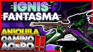 🔥Build Ignis Fantasma para DESTRUIR Camino de Acero que NECESITAS❗❗ Te va a sorprender 2022 [upl. by Ronny]