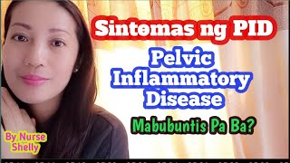 Sintomas Ng PIDPelvic Inflammatory Disease Mabubuntis Pa ba  Shelly Pearl [upl. by Gambrill]