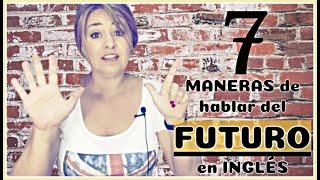 Las 7 siete maneras de referirse al FUTURO en INGLÉS 😲 [upl. by Engdahl]