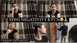 CANADA VAPIS JANA  REPLIED YOUR ALL QUESTIONS 🙏HUN BND KRO NEGATIVITY 🥺🙏 [upl. by Tadio]