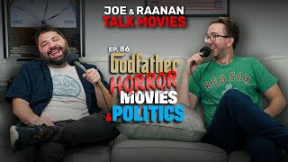 Joe amp Raanan Talk Movies  Episode 86  Godfather Horror Movies amp Politics [upl. by Dremann]