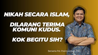 Orang Katolik Nikah Secara Islam Dilarang Terima Komuni Kudus Kok Begitu Sih [upl. by Oretos]