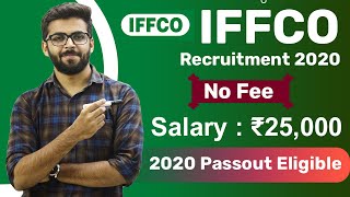 IFFCO Recruitment 2020  Salary ₹25000  2020 Passout Eligible  NO FEE  Latest Jobs 2020 [upl. by Audwen]