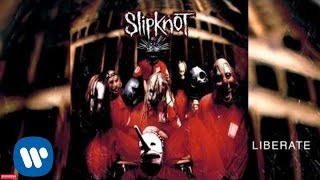 Slipknot  Liberate Audio [upl. by Luehrmann]