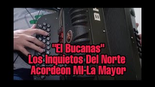 El BucanasLos Inquietos Del NorteAcordeon MILa Mayor [upl. by Mayyahk363]