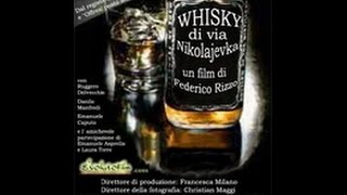 WHISKY DI VIA NIKOLAJEVKA  FILM COMPLETO 14 di Federico Rizzo [upl. by Atterg124]