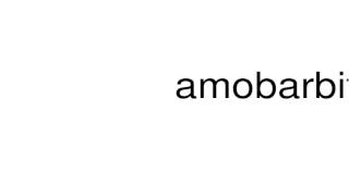 How to pronounce amobarbital [upl. by Trinee]