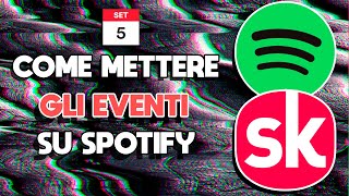 Come mettere gli eventi su SPOTIFY 🎫 [upl. by Pettiford]