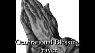 A prayer for generational curses  Generational Blessing prayer [upl. by Leann]