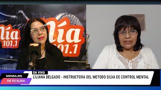 INSTRUCTORA LILIANA DELGADO  METODO SILVA DE CONTROL MENTAL MENSAJES DE TU ALMA ENTREVISTAS [upl. by Ahsikad]