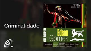 Edson Gomes  Criminalidade  Ao Vivo Em Salvador [upl. by Adnawuj]