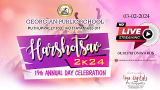 GEORGIAN PUBLIC SCHOOL PUTHUPPALLY  19th ANNUAL DAY CELEBRATION  HARSHOTSAV 2K24 [upl. by Doretta]