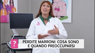 Perdite marroni cosa sono e quando preoccuparsi [upl. by Anits]