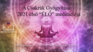 A Csakrák Gyógyítása  Meditáció 20210113 [upl. by Darda]