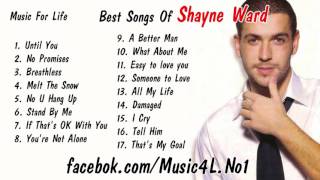 Shayne Ward Top Best Songs [upl. by Annohsed]