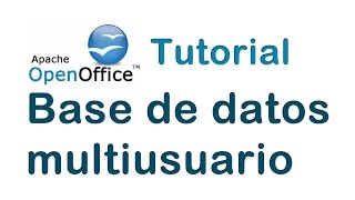 Tutorial Base de datos multiusuario OpenOffice [upl. by Allac]