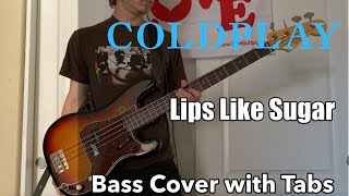 Coldplay  Lips Like Sugar Live Bass Cover WITH TABS [upl. by Ayotas816]