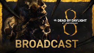 Dead by Daylight  Year 8 Anniversary Broadcast [upl. by Freberg]