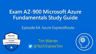 Exam AZ900 Microsoft Azure Fundamentals Study Guide Episode 64  Azure ExpressRoute [upl. by Notseh]