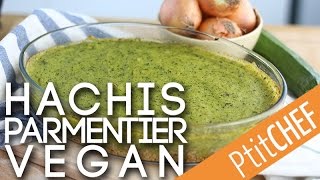 Recette de hachis parmentier vegan  Ptitchefcom [upl. by Ahsied]