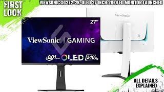 ViewSonic XG2722KOLED 27Inch 2K OLED Gaming Monitor Launched Explained All Spec Features amp More [upl. by Iong678]